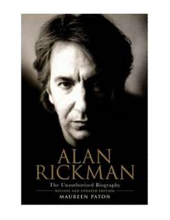 Alan Rickman: The Unauthorised Biography, Maureen Paton 9780753507544 