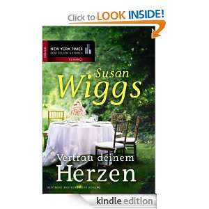 Vertrau deinem Herzen (German Edition) Susan Wiggs, Ivonne Senn 