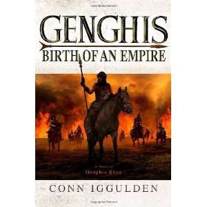    Genghis Birth of an Empire By Conn Iggulden  Author  Books