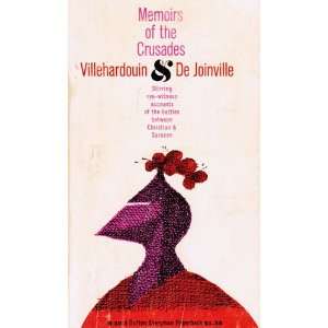   of the Crusades Geoffroi De Villehardouin & De Jean Joinville Books