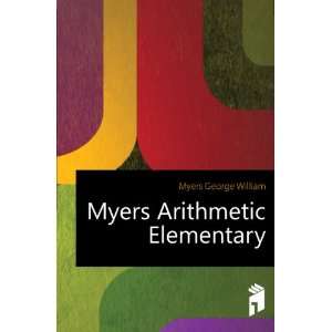 Myers Arithmetic Elementary Myers George William  Books