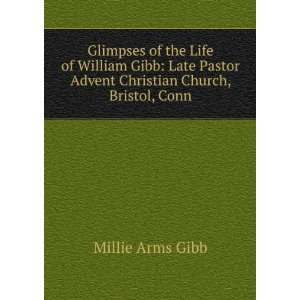   Pastor Advent Christian Church, Bristol, Conn: Millie Arms Gibb: Books