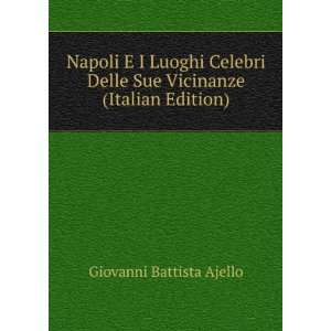   Delle Sue Vicinanze (Italian Edition) Giovanni Battista Ajello Books