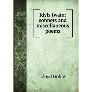   twain sonnets and miscellaneous poems Lloyd Goble  Books
