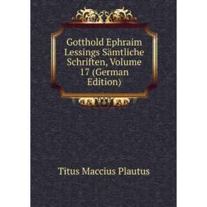 Gotthold Ephraim Lessings SÃ¤mtliche Schriften, Volume 17 (German 