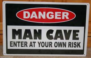 DANGER MAN CAVE ENTER AT YOUR OWN RISK METAL SIGN  