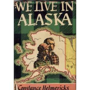  WE LIVE IN ALASKA CONSTANCE HELMERICKS Books