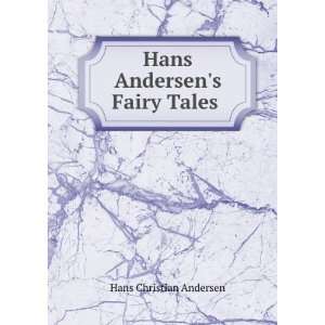   Hans Andersens fairy tales  H. C. Stickney, J. H. Andersen Books