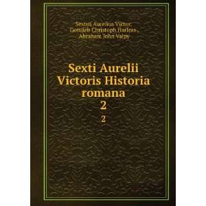   Christoph Harless , Abraham John Valpy Sextus Aurelius Victor Books