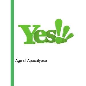  Age of Apocalypse Ronald Cohn Jesse Russell Books
