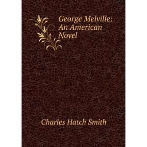    George Melville An American Novel Charles Hatch Smith Books