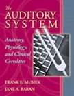 The Auditory System Anatomy, Physiology And Cllinical Correlates by 