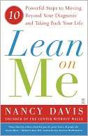   Lean on Me Ten Powerful Steps to Moving Beyond Your 