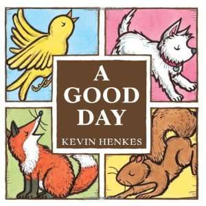  A Good Day Board Book [Board book]: Kevin Henkes: Books