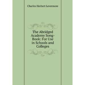   Book for Use in Schools and Colleges Charles Herbert Levermore Books