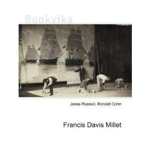  Francis Davis Millet Ronald Cohn Jesse Russell Books