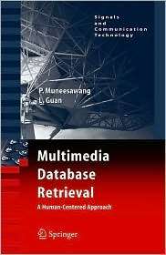 Multimedia Database Retrieval: : A Human Centered Approach 
