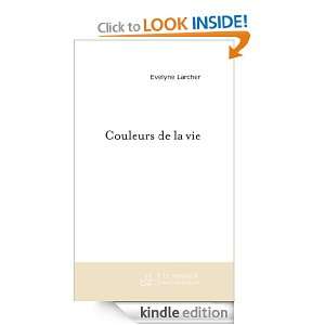 Couleurs de la vie (French Edition) Evelyne Larcher  