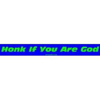 Honk If You Are God MINIATURE Sticker Automotive