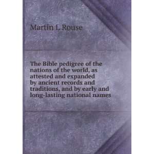  The Bible pedigree of the nations of the world, as attested 