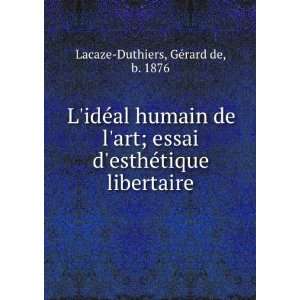   esthÃ©tique libertaire GÃ©rard de, b. 1876 Lacaze Duthiers Books