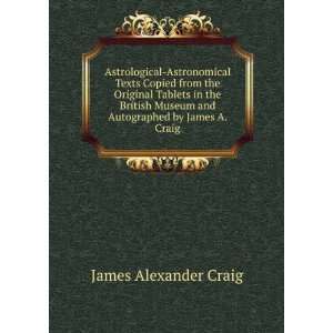   Museum and Autographed by James A. Craig James Alexander Craig Books
