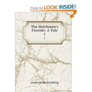    The Dutchmans Fireside A Tale James Kirke Paulding Books