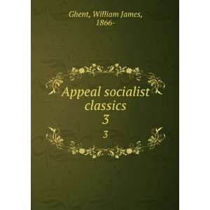    Appeal socialist classics. 3: William James, 1866  Ghent: Books