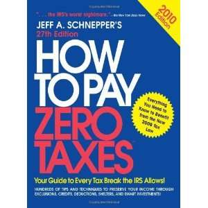    How to Pay Zero Taxes 2010 [Paperback] Jeff Schnepper Books
