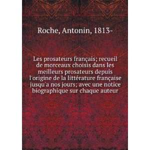   une notice biographique sur chaque auteur Antonin, 1813  Roche Books