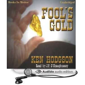  Fools Gold (Audible Audio Edition) Ken Hodgson, J. P. O 