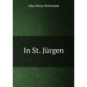 In St. JÃ¼rgen John Henry Beckmann Books
