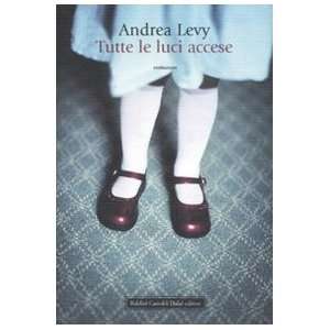  Tutte le luci accese (9788860731142) Andrea Levy Books