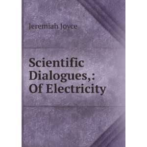    Scientific Dialogues, Of Electricity Jeremiah Joyce Books