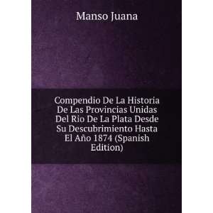   Hasta El AÃ±o 1874 (Spanish Edition) Manso Juana Books