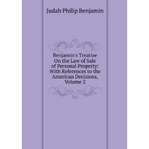   to the American Decisions, Volume 2: Judah Philip Benjamin: Books
