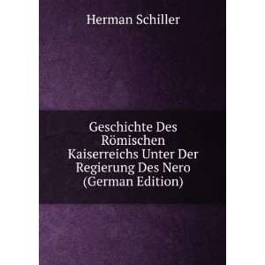   Unter Der Regierung Des Nero (German Edition): Herman Schiller: Books