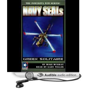  Navy Seals Green Solitaire (Audible Audio Edition) Mike 
