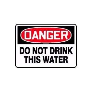  DANGER DO NOT DRINK THIS WATER 10 x 14 Plastic Sign 