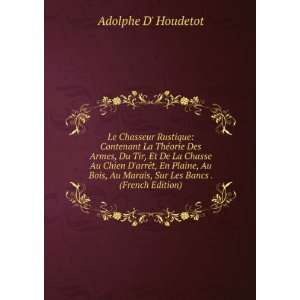   Marais, Sur Les Bancs . (French Edition): Adolphe D Houdetot: Books