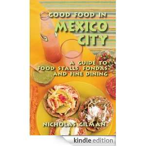  Good Food in Mexico City Kindle Store NICHOLAS GILMAN