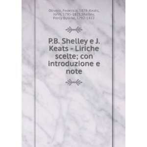   Keats, John, 1795 1821,Shelley, Percy Bysshe, 1792 1822 Olivero Books