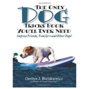  The Only Dog Tricks Book Youll Ever Need (Quantity of 4 