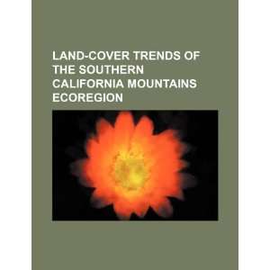  Land cover trends of the Southern California Mountains 