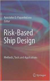 Risk Based Ship Design Methods, Tools and Applications, (3540890416 