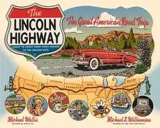   Lincoln Highway Coast to Coast from Times Square to the Golden Gate
