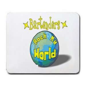  Bartenders Rock My World Mousepad