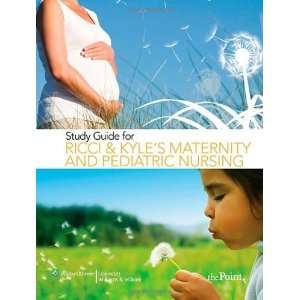  Study Guide for Ricci and Kyles Maternity and Pediatric 