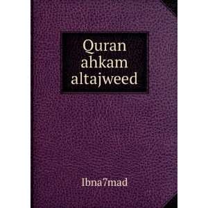  Quran ahkam altajweed Ibna7mad Books