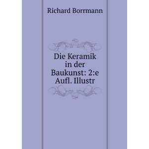  Die Keramik in der Baukunst 2e Aufl. Illustr. Richard 